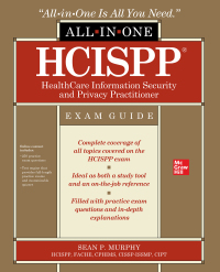 Cover image: HCISPP HealthCare Information Security and Privacy Practitioner All-in-One Exam Guide 1st edition 9781260460063