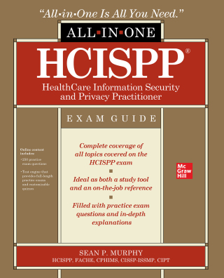 Cover image: HCISPP HealthCare Information Security and Privacy Practitioner All-in-One Exam Guide 1st edition 9781260460063