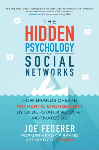 Cover image: The Hidden Psychology of Social Networks: How Brands Create Authentic Engagement by Understanding What Motivates Us 1st edition 9781260460223