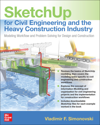 Cover image: SketchUp for Civil Engineering and the Heavy Construction Industry: Modeling Workflow and Problem Solving for Design and Construction 1st edition 9781260460384
