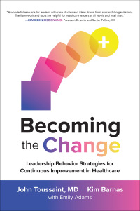 Omslagafbeelding: Becoming the Change: Leadership Behavior Strategies for Continuous Improvement in Healthcare 1st edition 9781260461688