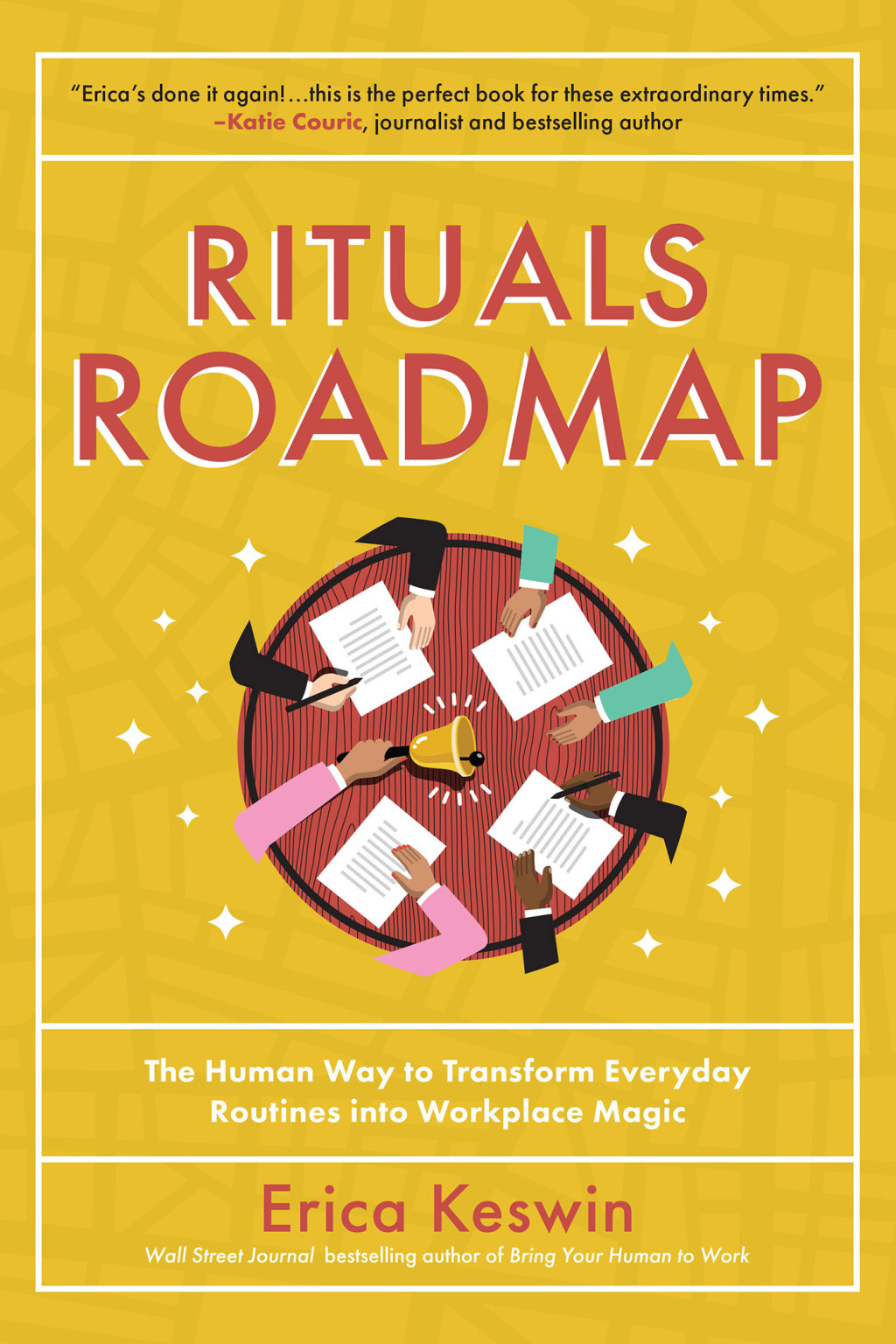 Rituals Roadmap: The Human Way to Transform Everyday Routines into Workplace Magic 1st Edition