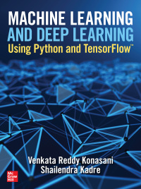 Cover image: Machine Learning and Deep Learning Using Python and TensorFlow 1st edition 9781260462296