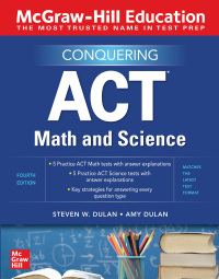 Cover image: McGraw-Hill Education Conquering ACT Math and Science, Fourth Edition 4th edition 9781260462593