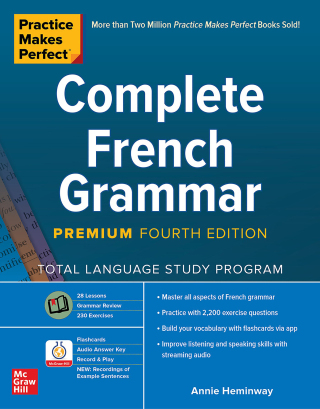 Cover image: Practice Makes Perfect: Complete French Grammar, Premium Edition 4th edition 9781260463170