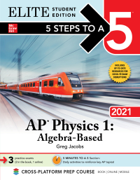 Cover image: 5 Steps to a 5: AP Physics 1 "Algebra-Based" 2021 Elite Student Edition 1st edition 9781260466843
