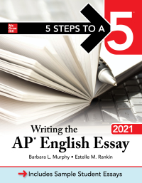 Cover image: 5 Steps to a 5: Writing the AP English Essay 2021 1st edition 9781260467307