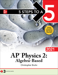 Cover image: 5 Steps to a 5: AP Physics 2: Algebra-Based 2021 1st edition 9781260467482