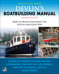 صورة الغلاف: Devlin's Boat Building Manual: How to Build Your Boat the Stitch-and-Glue Way, Second Edition 2nd edition 9781260467673