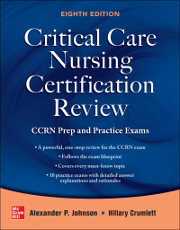 Cover image: Critical Care Nursing Certification Review: CCRN Prep and Practice Exams 8th edition 9781260470222
