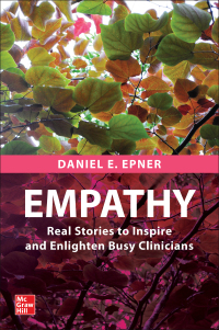 Cover image: Empathy: Real Stories to Inspire and Enlighten Busy Clinicians 1st edition 9781260473414