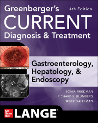 Cover image: Greenberger's CURRENT Diagnosis & Treatment Gastroenterology, Hepatology, & Endoscopy, Fourth Edition 4th edition 9781260473438