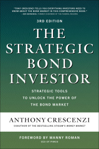 Cover image: The Strategic Bond Investor, Third Edition: Strategic Tools to Unlock the Power of the Bond Market 3rd edition 9781260473674