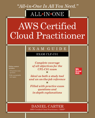 Cover image: AWS Certified Cloud Practitioner All-in-One Exam Guide (Exam CLF-C01) 1st edition 9781260473872