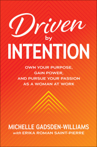 Cover image: Driven by Intention: Own Your Purpose, Gain Power, and Pursue Your Passion as a Woman at Work 1st edition 9781260473919