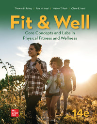 Cover image: Fit & Well: Core Concepts and Labs in Physical Fitness and Wellness 14th edition 9781264013081