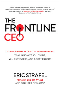 Cover image: The Frontline CEO: Turn Employees into Decision Makers Who Innovate Solutions, Win Customers, and Boost Profits 1st edition 9781264257805