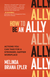 Cover image: How to Be an Ally: Actions You Can Take for a Stronger, Happier Workplace 1st edition 9781264257935