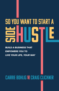 Imagen de portada: So You Want to Start a Side Hustle: Build a Business that Empowers You to Live Your Life, Your Way 1st edition 9781264258680