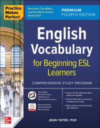 Cover image: Practice Makes Perfect: English Vocabulary for Beginning ESL Learners, Premium Fourth Edition 4th edition 9781264264223