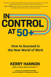 Cover image: In Control at 50+: How to Succeed in the New World of Work 1st edition 9781264266593