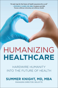 Cover image: Humanizing Healthcare: Hardwire Humanity into the Future of Health 1st edition 9781264267279