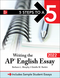 Cover image: 5 Steps to a 5: Writing the AP English Essay 2022 1st edition 9781264267408