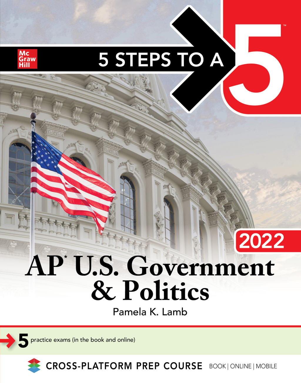 5 Steps to a 5: AP U.S. Government & Politics 2022 1st Edition