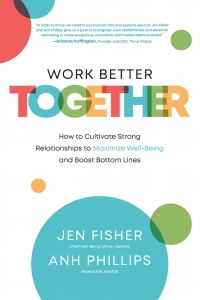 Cover image: Work Better Together:  How to Cultivate Strong Relationships to Maximize Well-Being and Boost Bottom Lines 1st edition 9781264268122