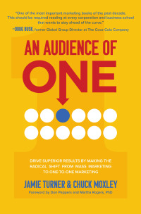 Imagen de portada: An Audience of One: Drive Superior Results by Making the Radical Shift from Mass Marketing to One-to-One Marketing 1st edition 9781264268542
