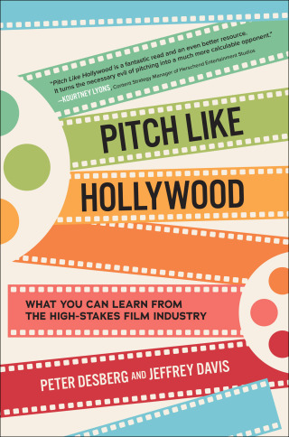 Imagen de portada: Pitch Like Hollywood: What You Can Learn from the High-Stakes Film Industry 1st edition 9781264268566