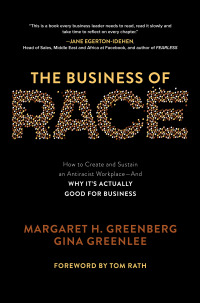 Cover image: The Business of Race: How to Create and Sustain an Antiracist Workplace—And Why it’s Actually Good for Business 1st edition 9781264268849