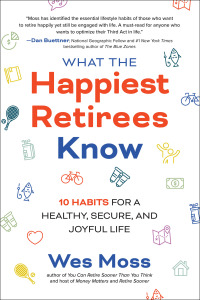 Cover image: What the Happiest Retirees Know: 10 Habits for a Healthy, Secure, and Joyful Life 1st edition 9781264269266