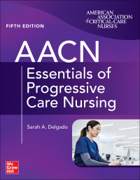 Cover image: AACN Essentials of Progressive Care Nursing 5th edition 9781264269419