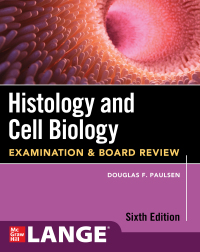 Omslagafbeelding: Histology and Cell Biology: Examination and Board Review, Sixth Edition 6th edition 9781264269921