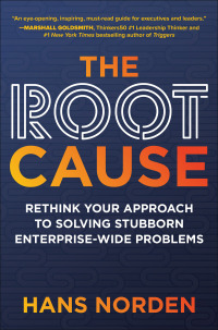 Imagen de portada: The Root Cause: Rethink Your Approach to Solving Stubborn Enterprise-Wide Problems 1st edition 9781264270170