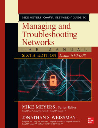 Cover image: Mike Meyers' CompTIA Network  Guide to Managing and Troubleshooting Networks Lab Manual, (Exam N10-008) 6th edition 9781264274741