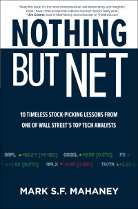 Cover image: Nothing But Net: 10 Timeless Stock-Picking Lessons from One of Wall Street’s Top Tech Analysts 1st edition 9781264274963