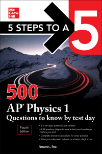 Cover image: 5 Steps to a 5: 500 AP Physics 1 Questions to Know by Test Day, Fourth Edition 4th edition 9781264277520