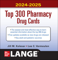 表紙画像: McGraw Hill's 2024/2025 Top 300 Pharmacy Drug Cards 7th edition 9781264277841