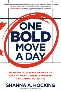 Omslagafbeelding: One Bold Move a Day: Meaningful Actions Women Can Take to Fulfill Their Leadership and Career Potential 1st edition 9781264278077