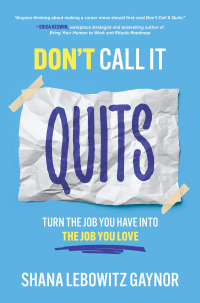 Imagen de portada: Don't Call It Quits: Turn the Job You Have into the Job You Love 1st edition 9781264285242