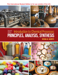 صورة الغلاف: Introduction to Chemical Processes: Principles Analysis Synthesis ISE 2nd edition 9781260597875