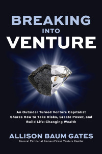 Cover image: Breaking into Venture: An Outsider Turned Venture Capitalist Shares How to Take Risks, Create Power, and Build Life-Changing Wealth 1st edition 9781264698943