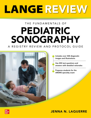 Imagen de portada: LANGE Review: The Fundamentals of Pediatric Sonography: A Registry Review and Protocol Guide 1st edition 9781264827893