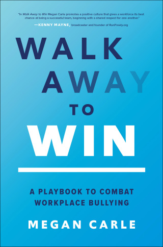صورة الغلاف: Walk Away to Win: A Playbook to Combat Workplace Bullying 1st edition 9781264949632