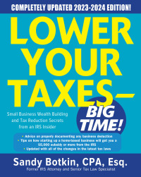 Cover image: Lower Your Taxes - BIG TIME! 2023-2024: Small Business Wealth Building and Tax Reduction Secrets from an IRS Insider 9th edition 9781265045685