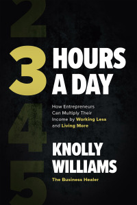 Imagen de portada: 3 Hours a Day: How Entrepreneurs Can Multiply Their Income By Working Less and Living More 1st edition 9781265086947