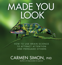 Imagen de portada: Made You Look: How to Use Brain Science to Attract Attention and Persuade Others 1st edition 9781265128654