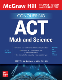 Cover image: McGraw Hill's Conquering ACT Math and Science 5th edition 9781265140908